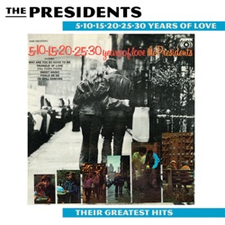 The Presidents - 5-10-15-20 (25-30 Years Of Love)