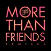 More Than Friends Remixes