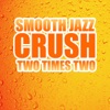 Smooth Jazz Crush - EP