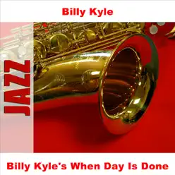 Billy Kyle's When Day is Done - Billy Kyle Billy Kyle's When Day is Done - Billy Kyle