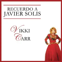 Recuerdo a Javier Solís - Vikki Carr