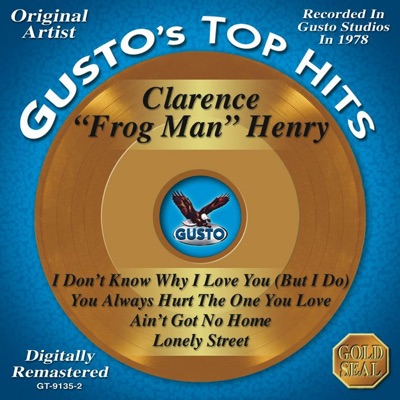 I Don T Know Why I Love You But I Do Clarence Frogman Henry Shazam