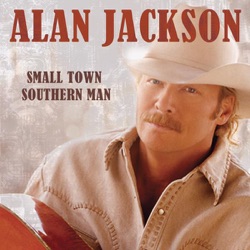 Alan Jackson - Small Town Southern Man