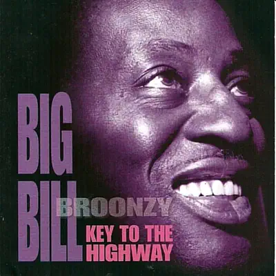 Key to the Highway - Big Bill Broonzy