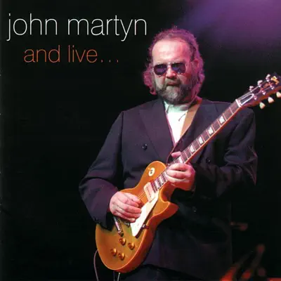 And Live ... - John Martyn And Live ... - John Martyn