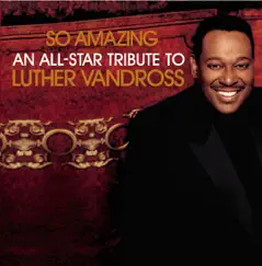 So Amazing: An All-Star Tribute to Luther Vandross by Various Artists album reviews, ratings, credits
