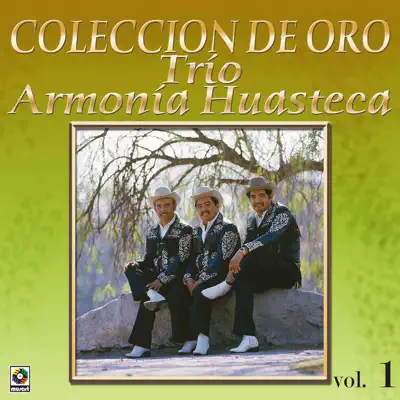 La Huasteca Canta Vol.1 - Trío Armonía Huasteca La Huasteca Canta Vol.1 - Trío Armonía Huasteca