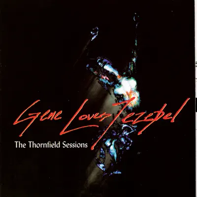 The Thornfield Sessions - Gene Loves Jezebel