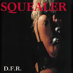 D.F.R. - Squealer