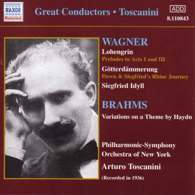 Wagner: Lohengrin, Gotterdammerung, Siegfried Idyll - Brahms: Variations on a Theme by Haydn - New York Philharmonic