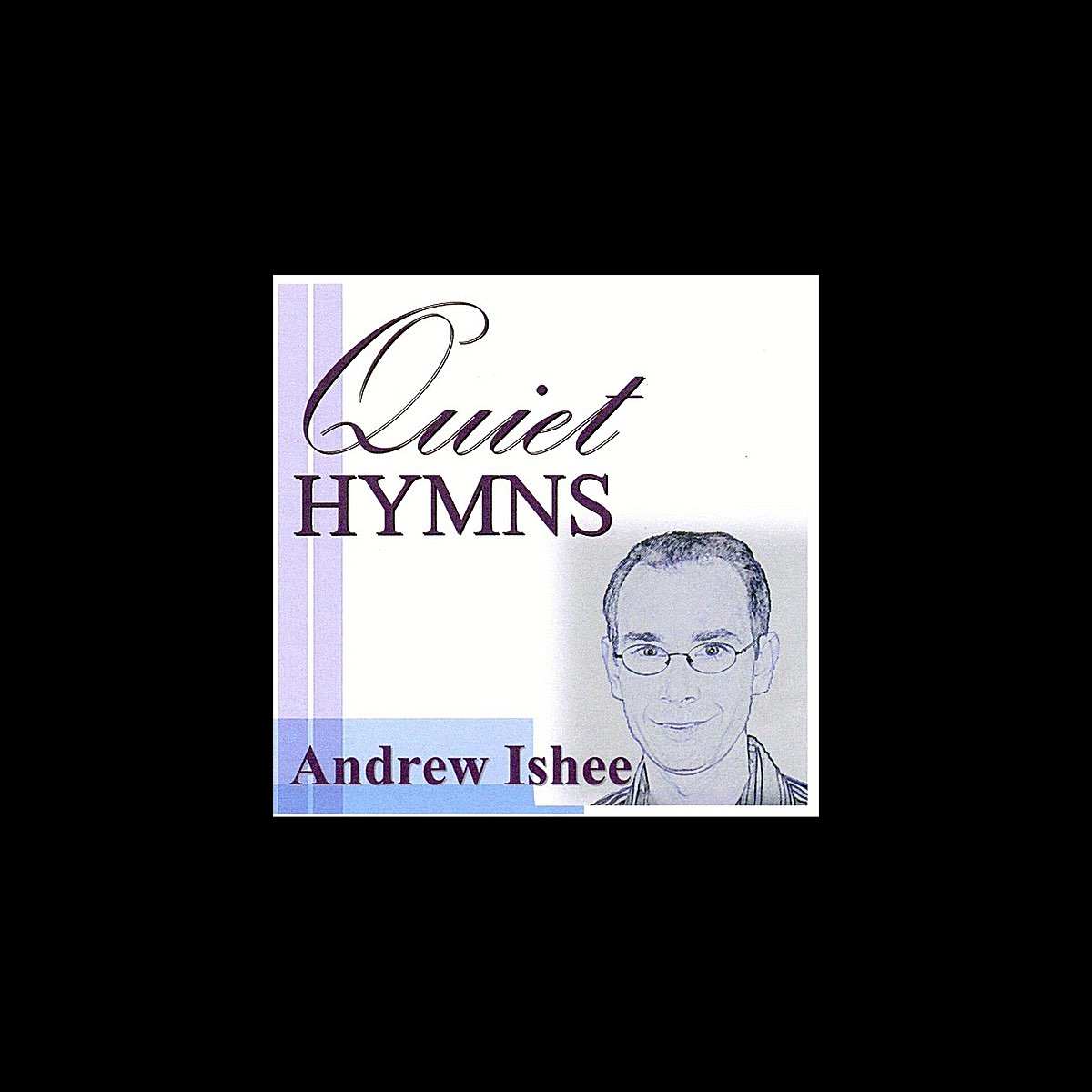 ‎Quiet Hymns by Andrew Ishee on Apple Music