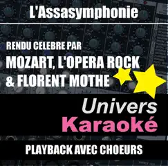 L'Assasymphonie (Rendu célèbre par Mozart l'Opéra Rock & Florent Mothe) [Live] {Version karaoké avec choeurs} Song Lyrics