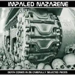 Death Comes In 26 Carefully Selected Pieces - Impaled Nazarene