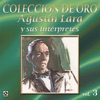 Agustin Lara Y Sus Interpretes Vol.3