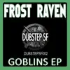 Frost Raven - Goblins - Single album lyrics, reviews, download