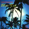 Blue Tav album lyrics, reviews, download
