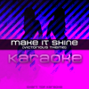 Make It Shine (Victorious Theme) [Karaoke] - Chart Top Karaoke