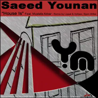 House Is (feat. Mustafa Akbar) by Saeed Younan album reviews, ratings, credits