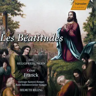 Franck: Beatitudes (Les) by Scot Weir, Reinhard Hagen, Gilles Cachemaille, Keith Lewis, Cornelia Kallisch, Ingeborg Danz, Diana Montague, John Cheek, Stuttgart Radio Symphony Orchestra, Helmuth Rilling, Stuttgart Gachinger Kantorei & Juan Vasle album reviews, ratings, credits