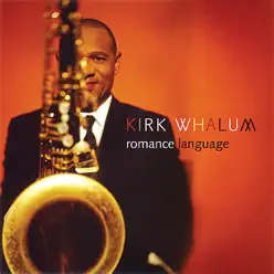Romance Language - Kirk Whalum Romance Language - Kirk Whalum