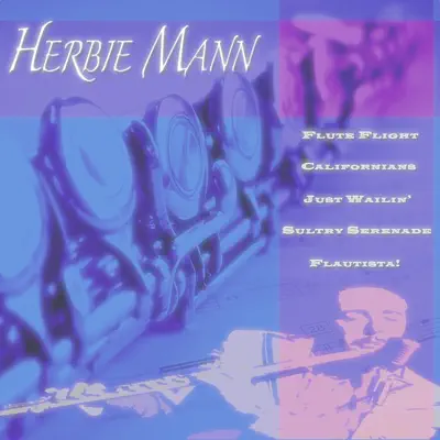 Flute Flight / Californians / Just Wailin' / Sultry Serenade / Flautista! (5 Original Albums) - Herbie Mann Flute Flight / Californians / Just Wailin' / Sultry Serenade / Flautista! (5 Original Albums) - Herbie Mann