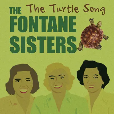 The Turtle Song - The Fontane Sisters The Turtle Song - The Fontane Sisters