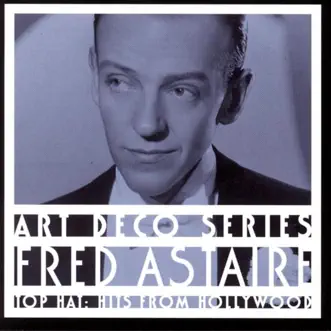 Top Hat: Hits from Hollywood by Fred Astaire album reviews, ratings, credits