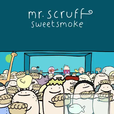 Sweetsmoke - EP - Single - Mr. Scruff