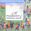A Pageant of Medieval Music album lyrics, reviews, download
