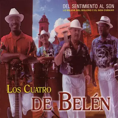 Del Sentimiento al Son - Los Cuatro de Belén Del Sentimiento al Son - Los Cuatro de Belén