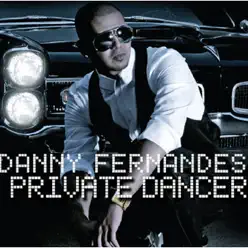 Private Dancer - Single - Danny Fernandes