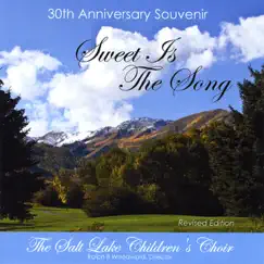 Sweet Is the Song by Salt Lake Children's Choir album reviews, ratings, credits