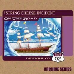 Live from Denver, Colorado - March 22, 2002 - String Cheese Incident