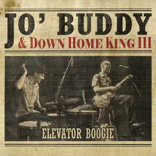 descargar álbum Jo' Buddy & Down Home King III - Elevator Boogie
