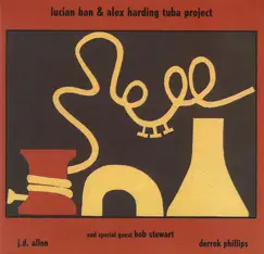 Lucian Ban & Alex Harding Tuba Project by Alex Harding & Lucian Ban album reviews, ratings, credits