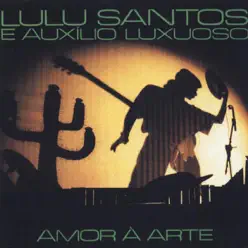 Amor a Arte - Lulu Santos Amor a Arte - Lulu Santos