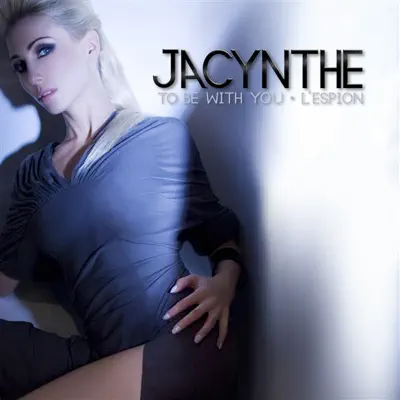 To Be With You - L'espion - Single - Jacynthe