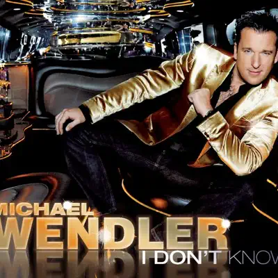 I Don't Know - Single - Michael Wendler