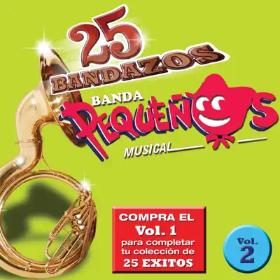 25 Bandazos de Pequeños Músical, Vol. 2 - Banda Pequeños Musical