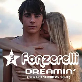 Dreamin' (Of A Hot Summers Night) - EP by Fonzerelli album reviews, ratings, credits