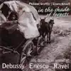 In the Shade of Forests - The Bohemian World of Debussy, Enescu & Ravel album lyrics, reviews, download