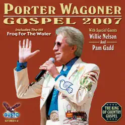 Gospel 2007 - Porter Wagoner
