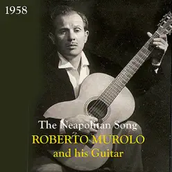 The Neapolitan Song / Roberto Murolo and his Guitar [1958] - Roberto Murolo
