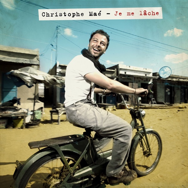 Je me lâche - Single - Christophe Maé