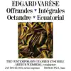Edgard Varèse: Offrandes - Intégrales - Octandre - Ecuatorial album lyrics, reviews, download