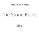 The Stone Roses - I Wanna Be Adored