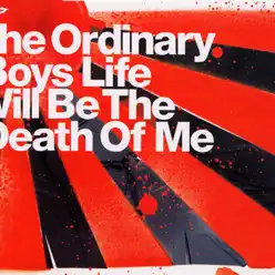 Life Will Be the Death of Me - Single - The Ordinary Boys