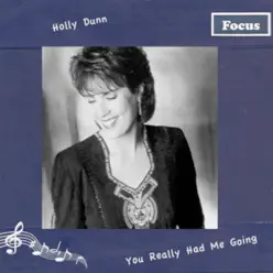 You Really Had Me Going - Holly Dunn