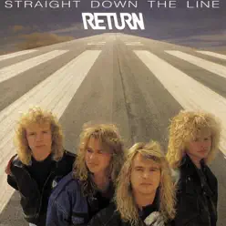 Straight Down the Line - Return