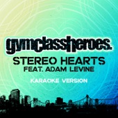 Stereo Hearts (feat. Adam Levine) [Karaoke Version] by Gym Class Heroes